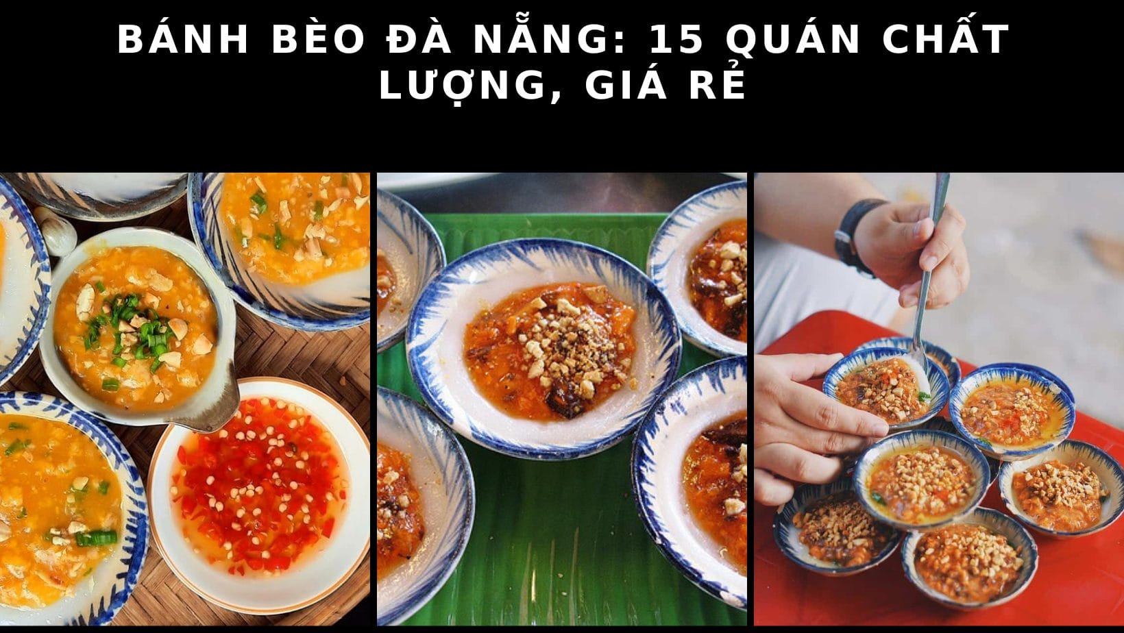 Bánh bèo Đà Nẵng: 15 quán chất lượng, giá rẻ