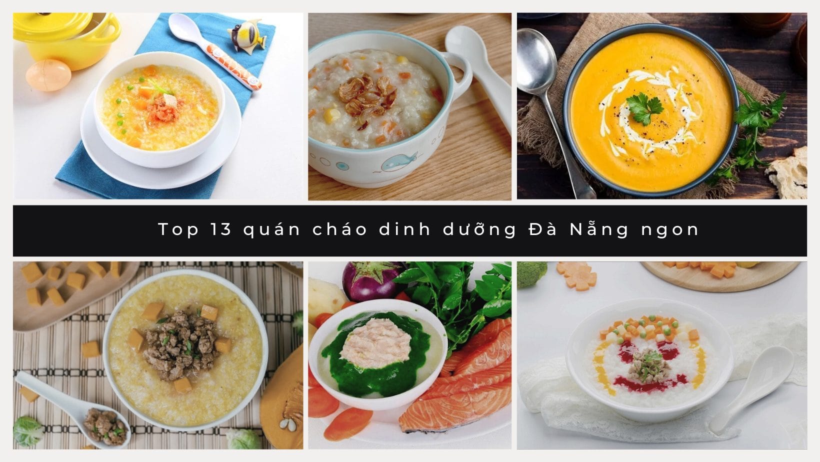 Top 13 quán cháo dinh dưỡng Đà Nẵng ngon và đảm bảo an toàn