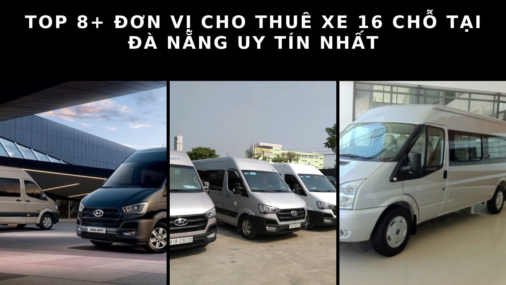 Top 8+ đơn vị cho thuê xe 16 chỗ tại Đà Nẵng uy tín nhất