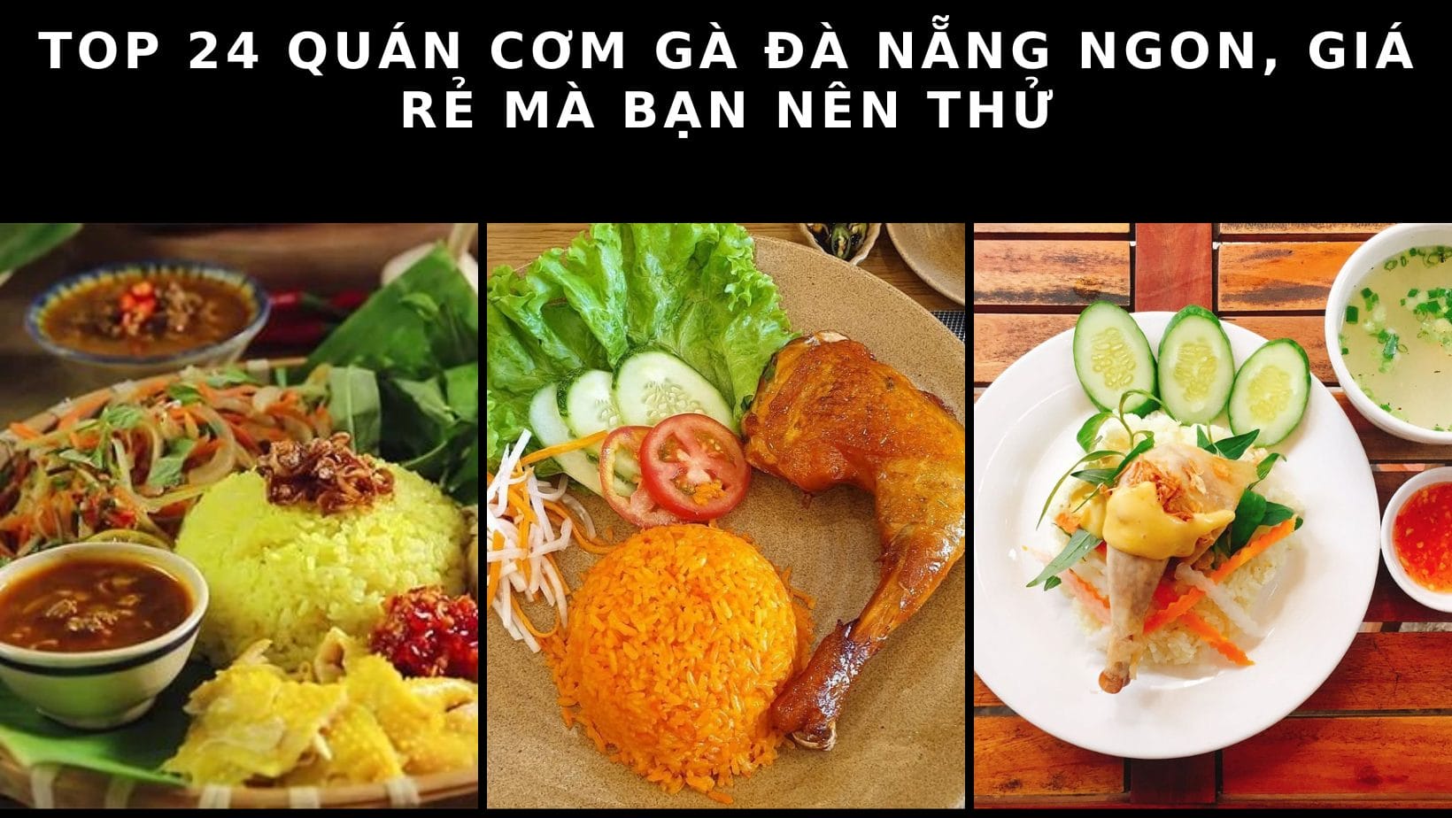 Top 24 Quán cơm gà Đà Nẵng ngon, giá rẻ mà bạn nên thử