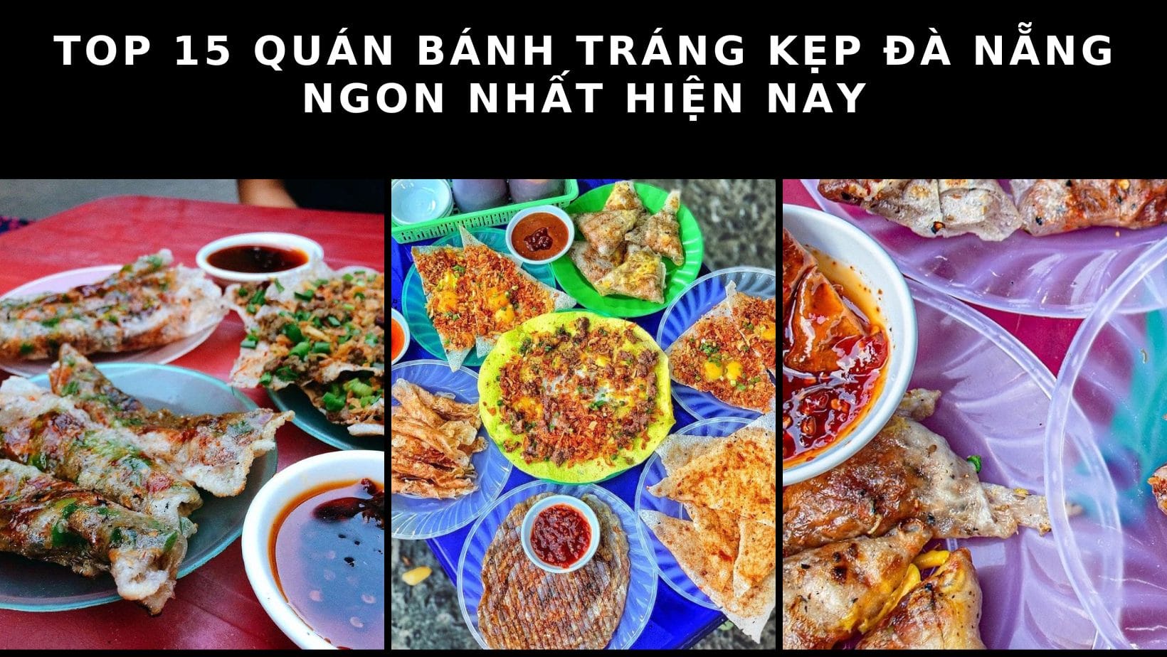 Top 15 quán bánh tráng kẹp Đà Nẵng ngon nhất hiện nay