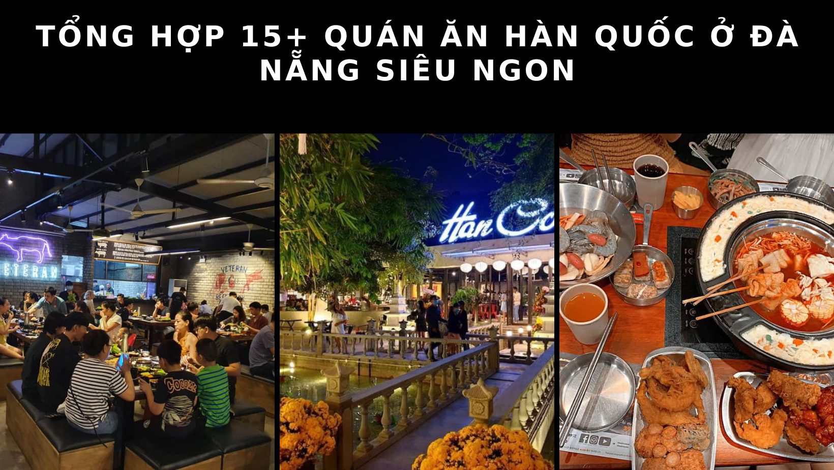 Tổng Hợp 15+ quán ăn Hàn Quốc ở Đà Nẵng siêu ngon