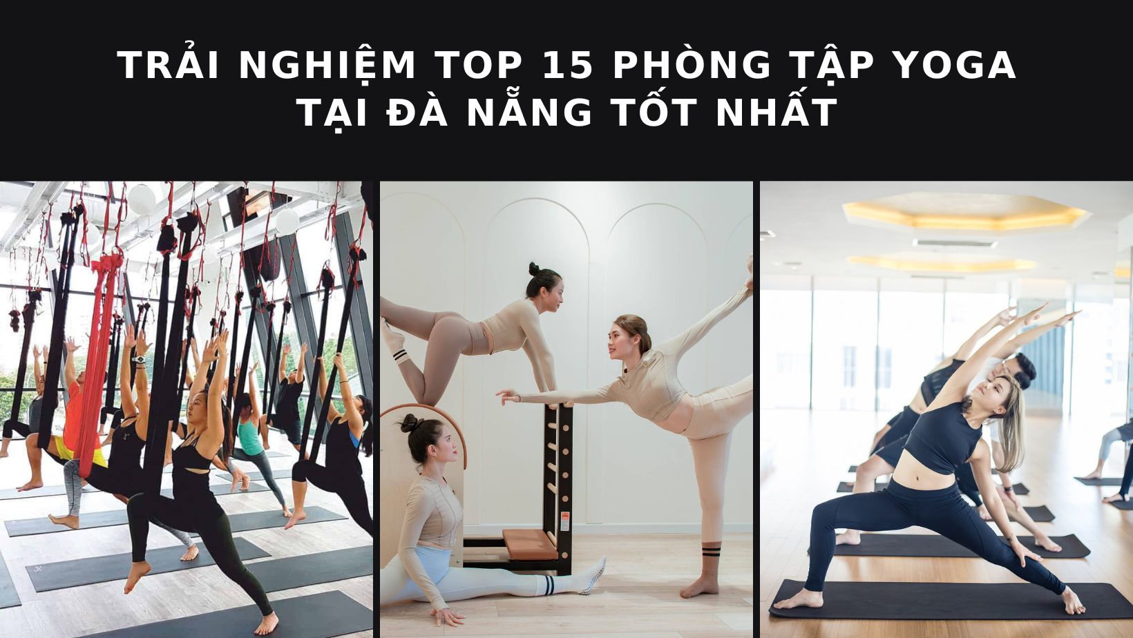 Khám phá Top 15 phòng tập yoga tại Đà Nẵng: Nơi lý tưởng cho sức khỏe và thư giãn