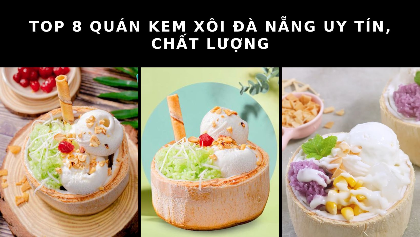 Top 8 quán kem xôi Đà Nẵng được đông đảo người yêu thích