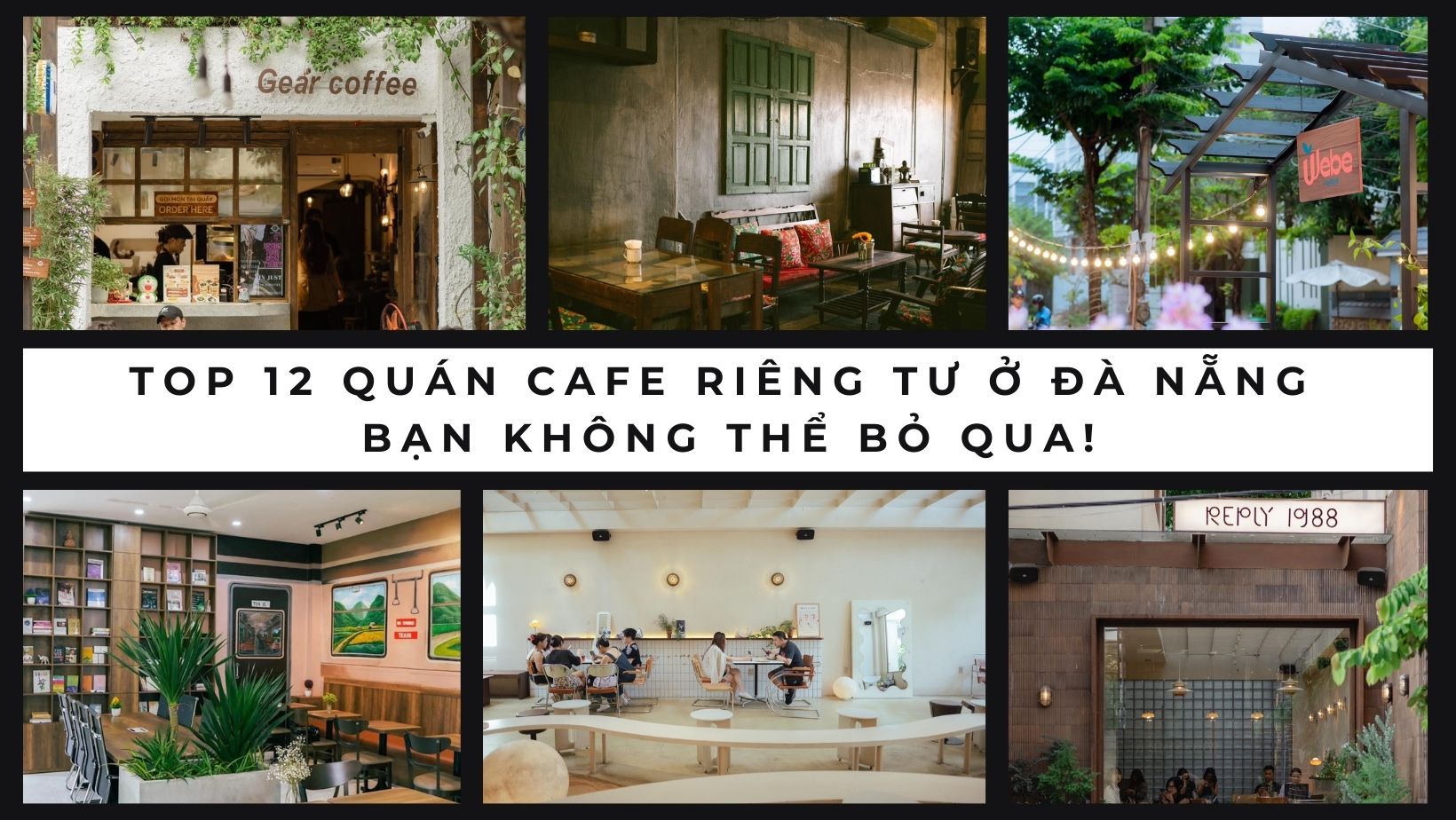Top 12 quán cafe riêng tư ở Đà Nẵng bạn không thể bỏ qua!