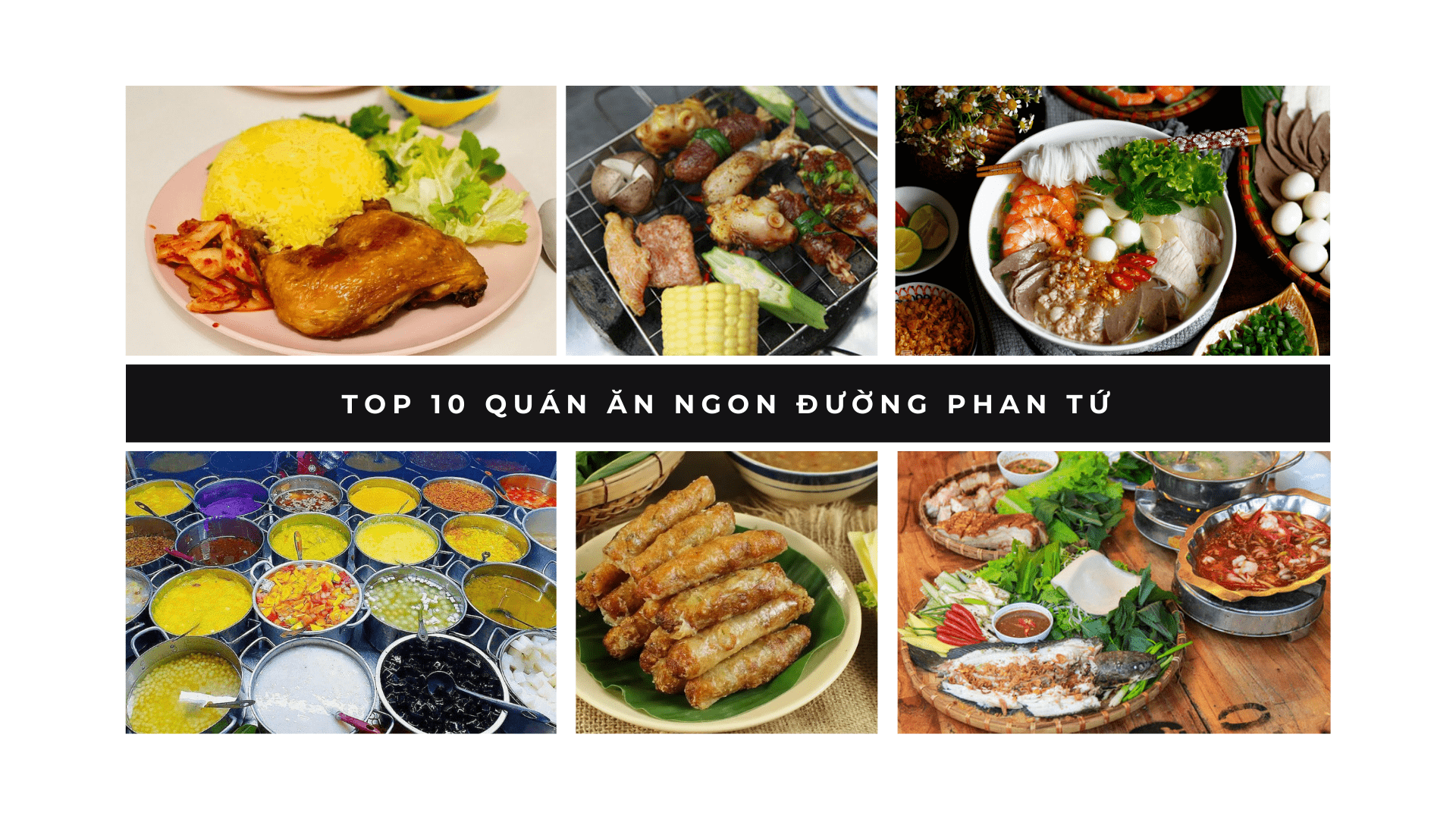 Top 10 quán ăn ngon đường Phan Tứ nhất định phải thử