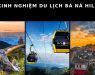kinh nghiem du lich ba na hill 9 7f1d990f