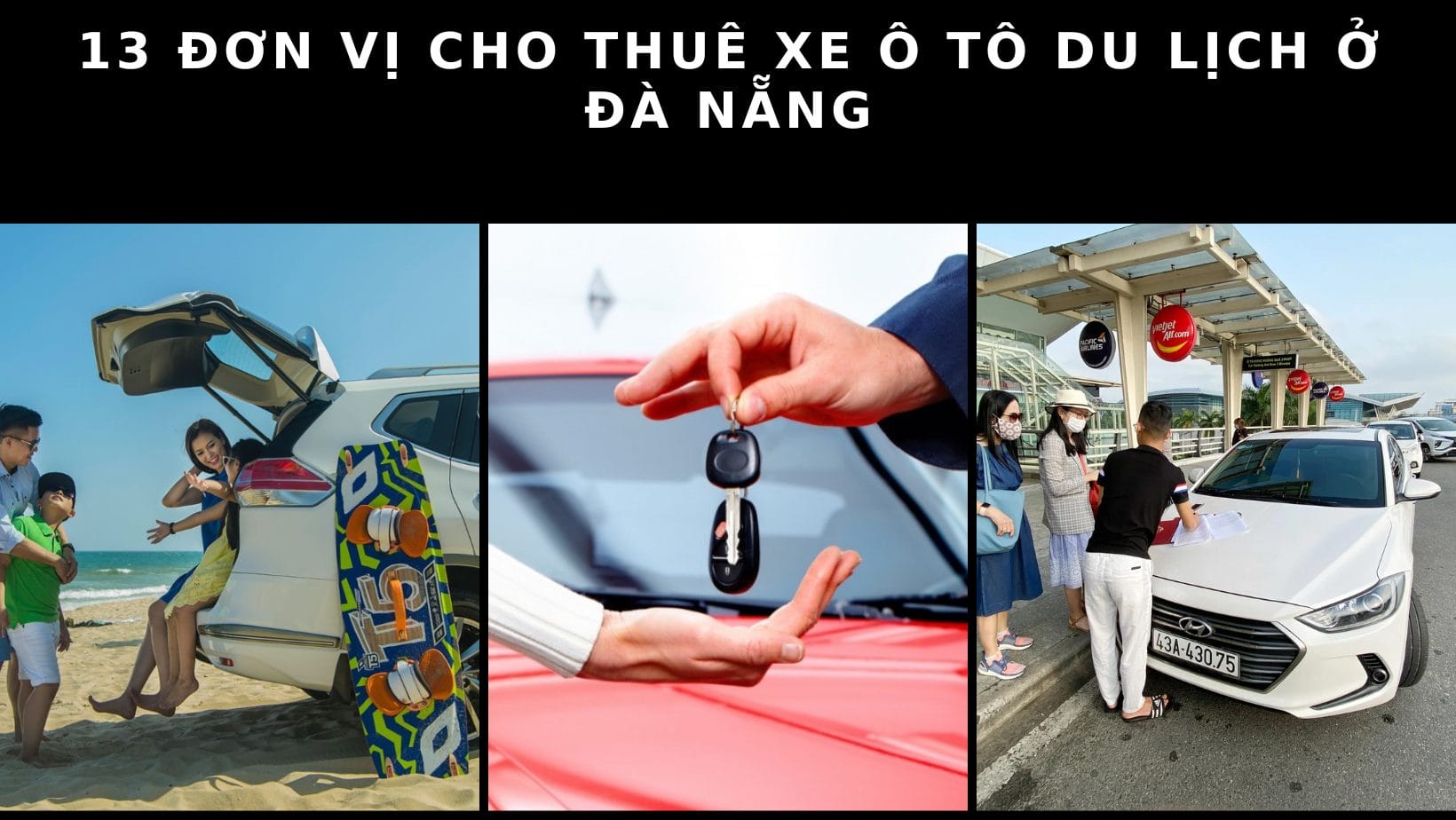 Top 13  địa điểm cho thuê xe ô tô tự lái tại Đà Nẵng uy tín, giá rẻ