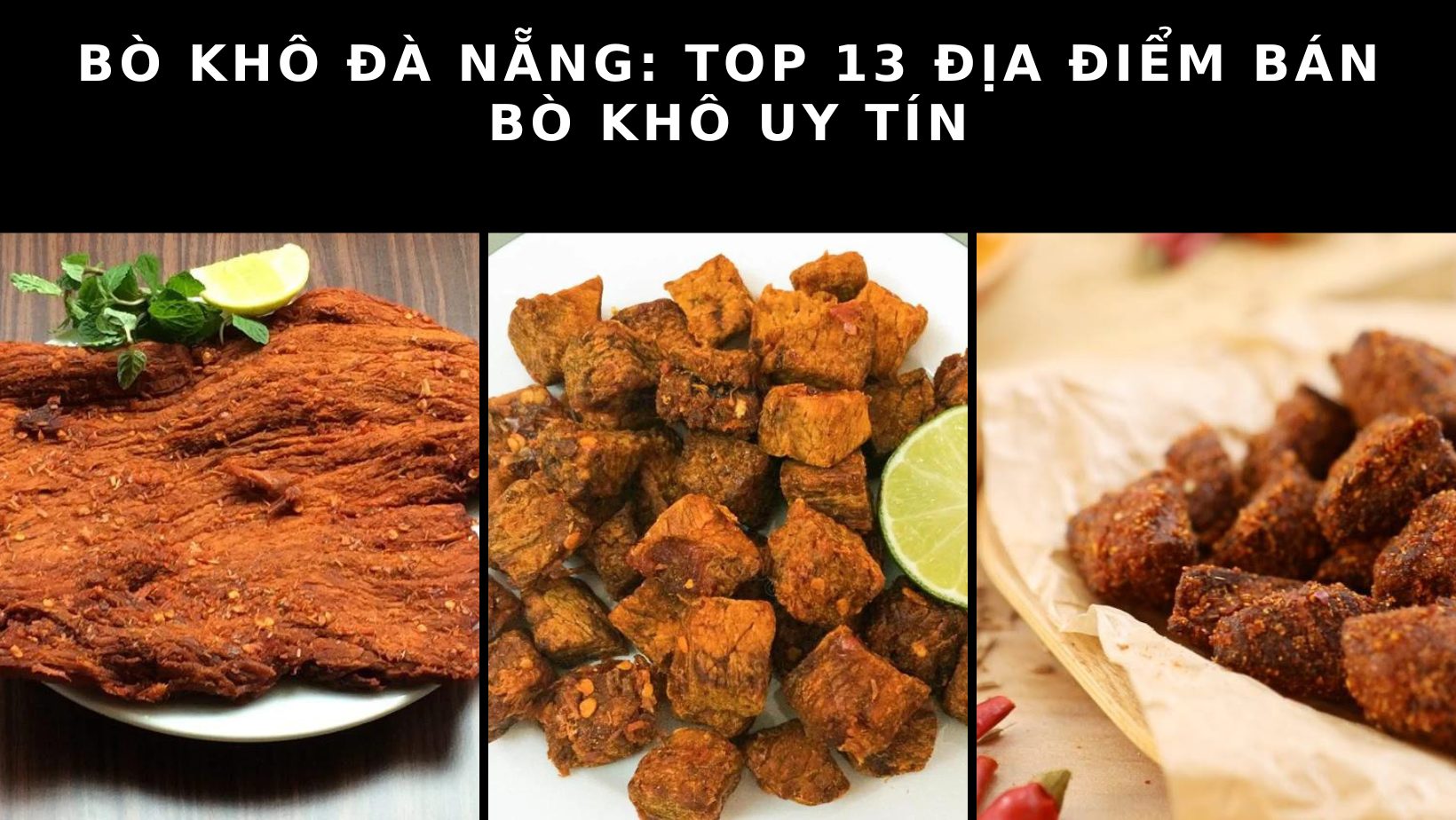 Bò khô Đà Nẵng: Top 13 địa điểm bán bò khô uy tín