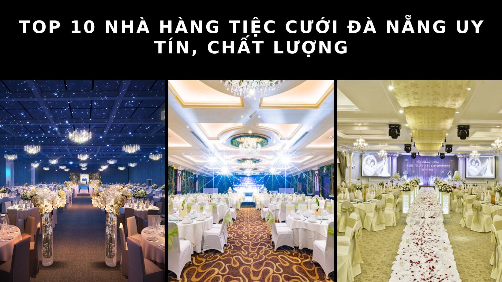 Đừng bỏ lỡ 10 nhà hàng tiệc cưới Đà Nẵng có không gian và chất lượng hàng đầu