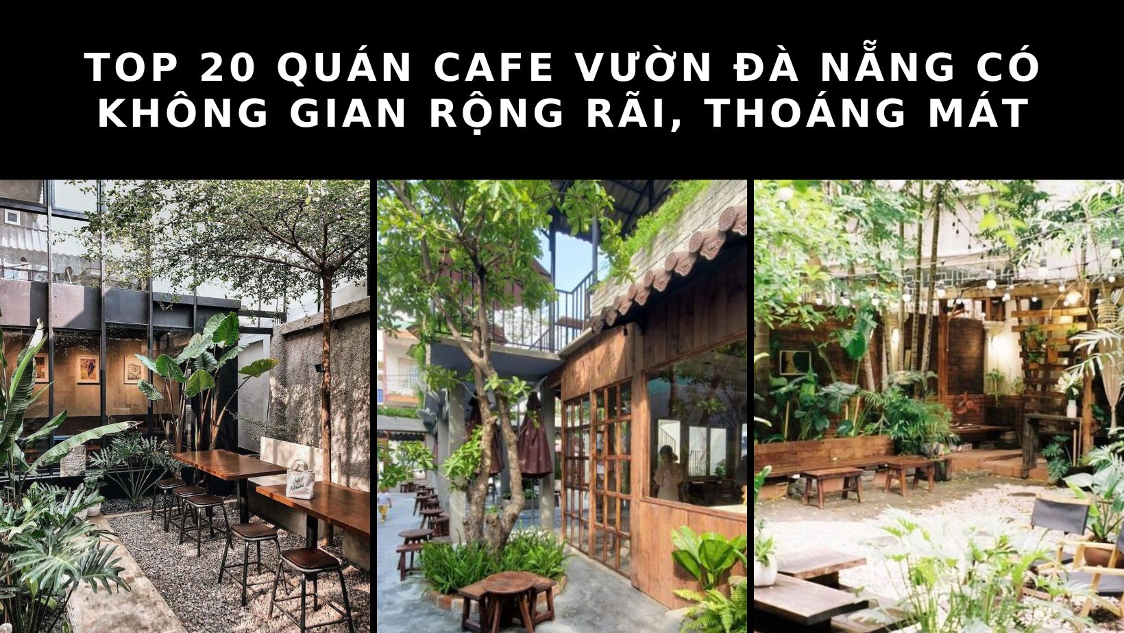 Bật mí 20 quán cafe vườn Đà Nẵng có không gian rộng rãi, thoáng mát