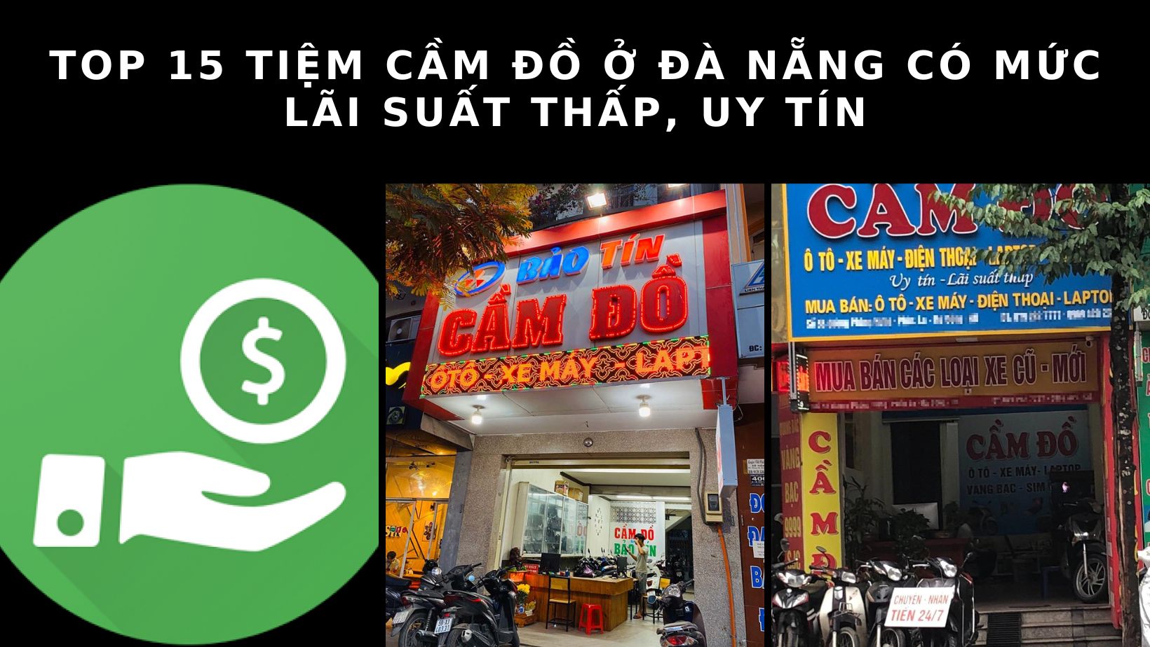 Top 15 tiệm cầm đồ ở Đà Nẵng uy tín, lãi suất thấp