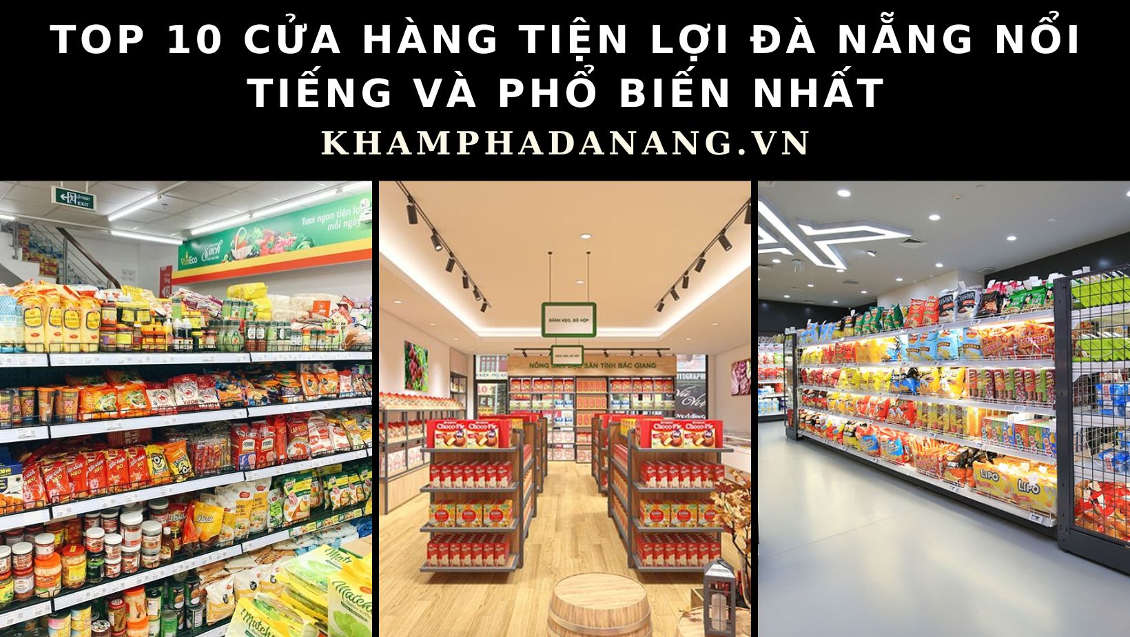 Top 10 cửa hàng tiện lợi Đà Nẵng nổi tiếng và phổ biến nhất