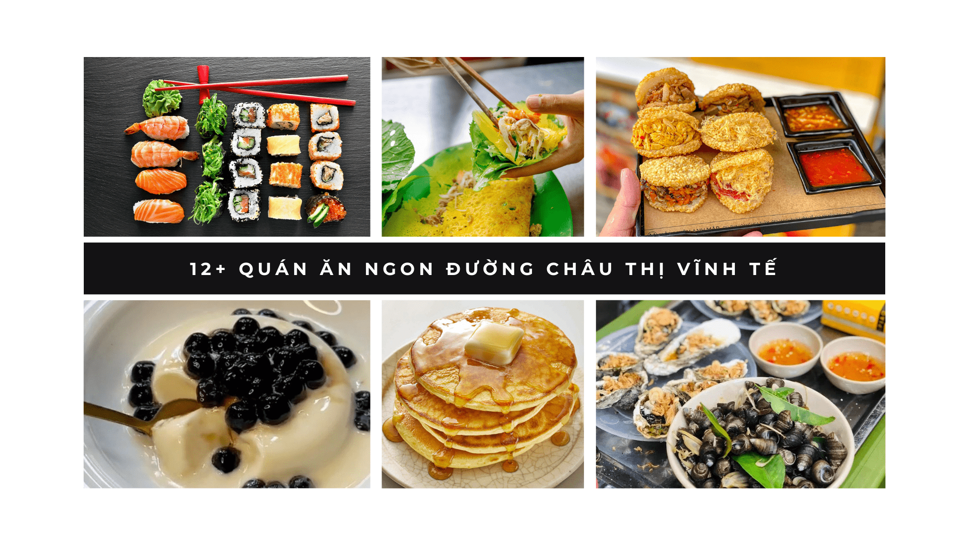 12+ quán ăn ngon đường Châu Thị Vĩnh Tế mà bạn nên biết