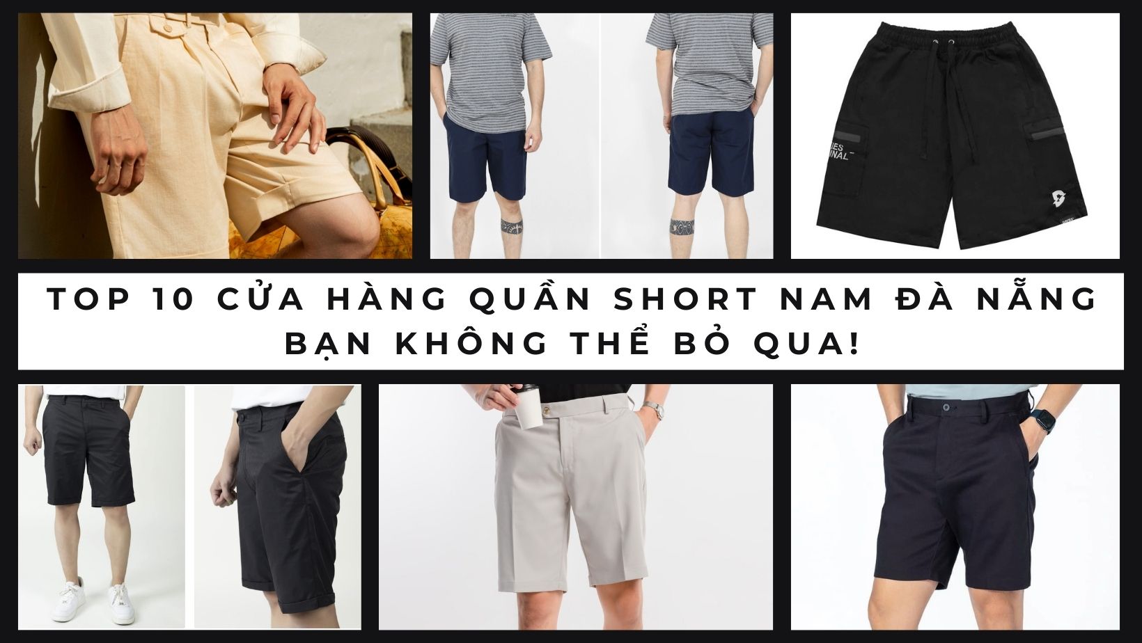 Top 10 cửa hàng quần short nam Đà Nẵng bạn không thể bỏ qua!