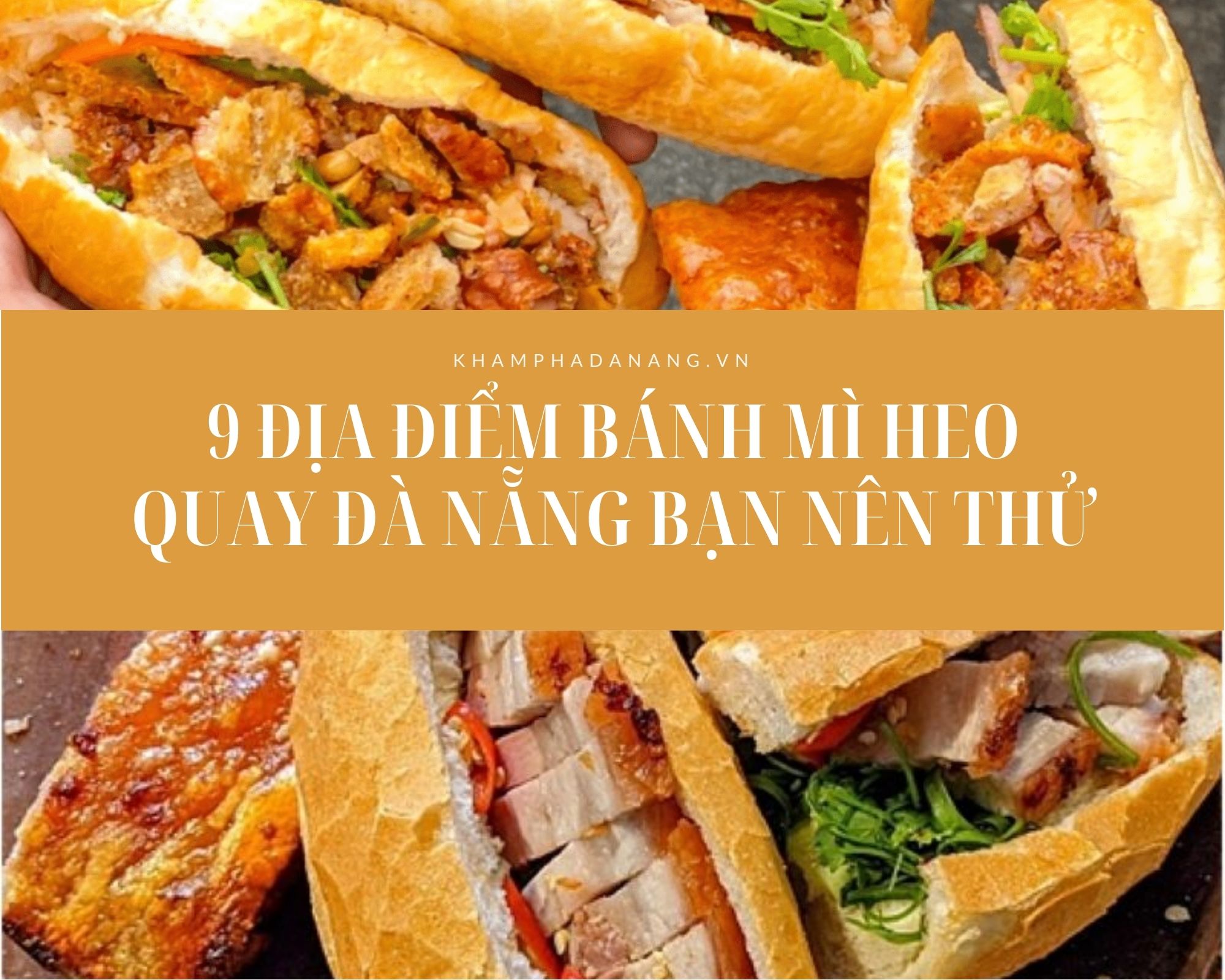 9 địa điểm bánh mì heo quay Đà Nẵng bạn nên thử